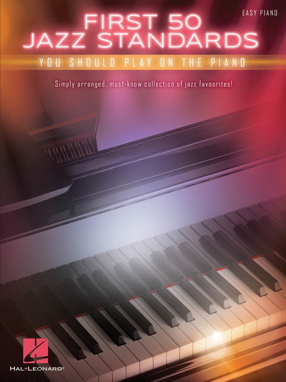 Hal Leonard - First 50 Jazz Standards You Should Play On Piano