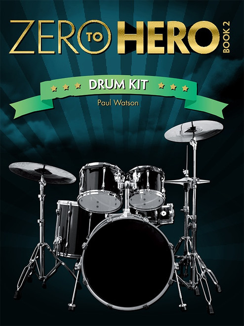 Zero To Hero Drum Kit Book Two intermediate drum method covering musical styles, rudiments, dynamics and advanced time signatures.