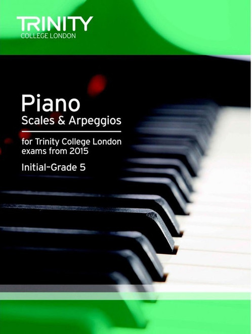 Trinity College London Piano Scales & Arpeggios Initial-Grade 5 (2015)