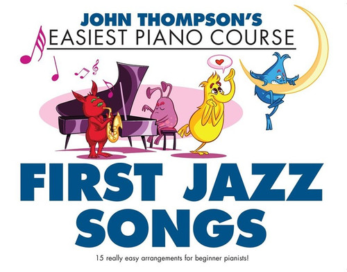 John Thompson Easiest Piano Course First Jazz Songs
