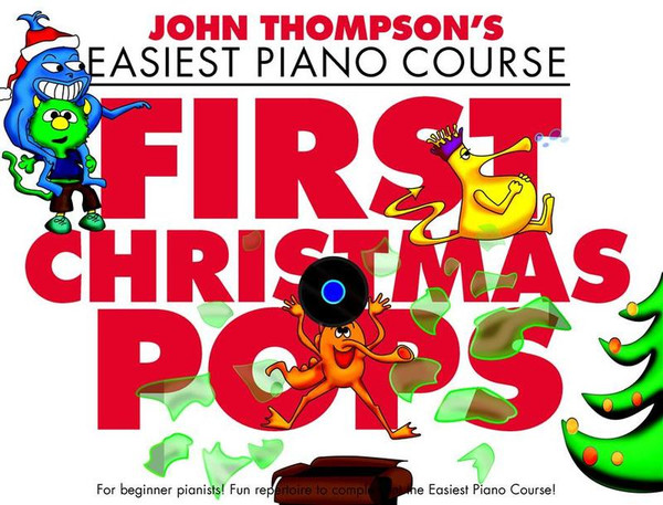 John Thompson Easiest Piano Course First Christmas Pops