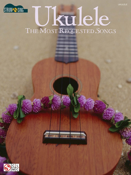 Ukulele - The Most Requested Songs Songbook