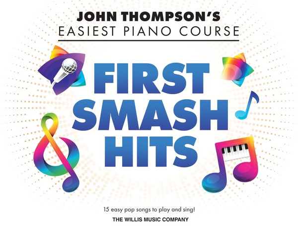 John Thompson Easiest Piano Course First Smash Hits