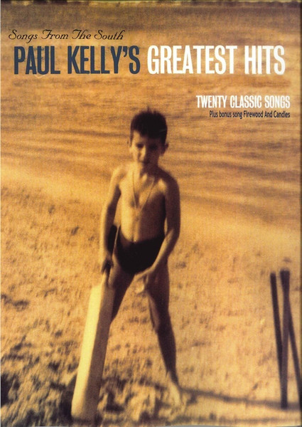 Paul Kelly - Songs From The South Greatest Hits PVG