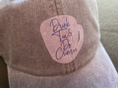 Drink Tea and Do Crimes Wild Plum Hat