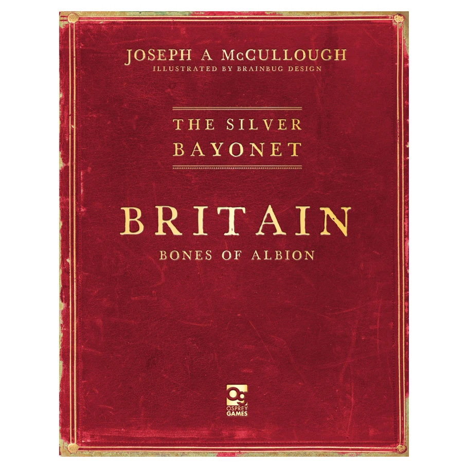 The Silver Bayonet: Britain: Bones of Albion