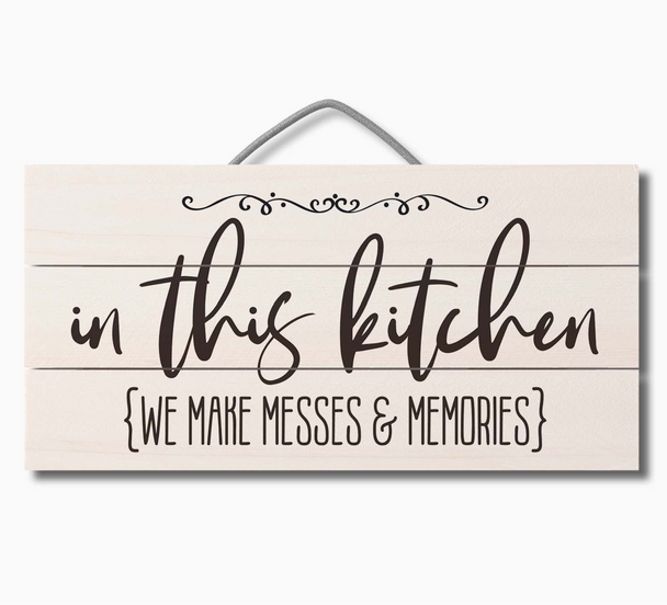 pallet wood sign messes and memories kitchen