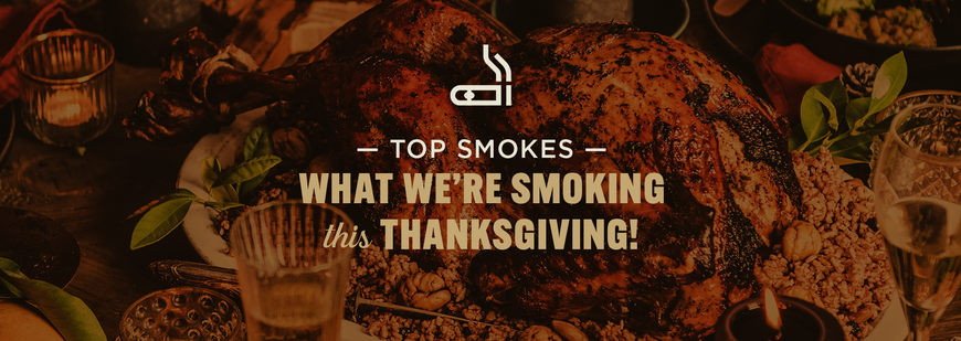 Top 5 Cigars to Enjoy This Thanksgiving: What We’re Smoking This Year