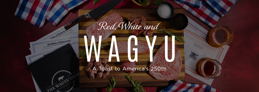 Red, White & Wagyu: A Toast to America's 250th