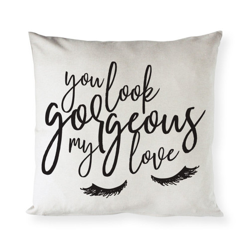 You Look Gorgeous My Love Pillow Cover