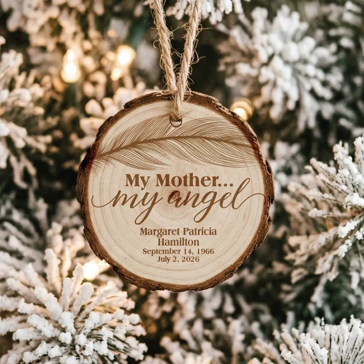 Personalized My Mother, My Angel rustic pine wood memorial ornament engraved with name and dates