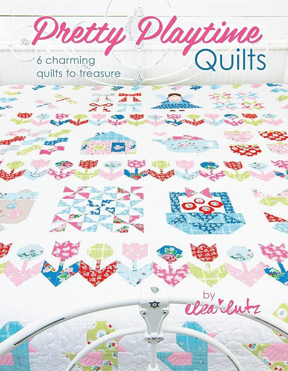 Pretty Playtime Quilts | Book by Elea Lutz