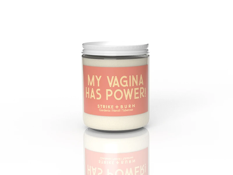 STRIKE & BURN MY VAGINA HAS POWER SOY CANDLE
