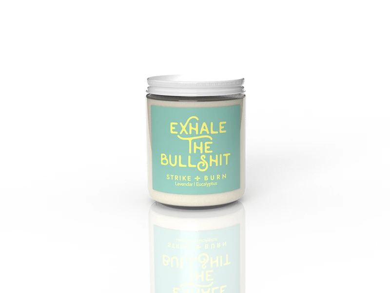 STRIKE & BURN EXHALE THE BULLSHIT SOY CANDLE