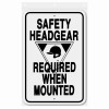 New Epic Animal Safety Headgear Required When Mounted Sign Aluminum