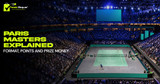 Paris Masters Tennis Guide: Schedule, Points & Payouts