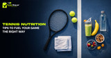 Tennis Nutrition: Tips to Fuel Your Game the Right Way