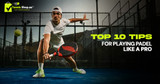 Top 10 Tips for Playing Padel Like a Pro | TennisShop.ae
