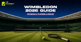 Wimbledon 2026 Guide: Schedule, Players, & Rules