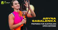 Aryna Sabalenka Prepares for Australian Open Defense