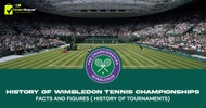 History of Wimbledon Tennis Championships - Facts and Figures ( history of tournaments)