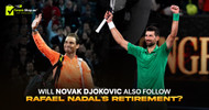 Will Novak Djokovic also follow Rafael Nadal’s Retirement?