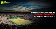 Wimbledon Expansion Rejected by Council's Refusal!