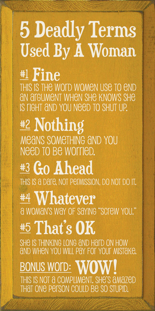 5 Deadly Terms Used By A Woman (list) | Funny Wood Sign