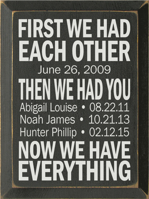 First We Had Each Other - Special Dates Custom Wood Sign