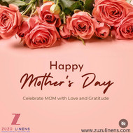 CELEBRATE MOTHERS DAY WITH ZUZU LINENS