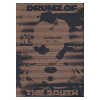 Drumz of the South: The Dubstep Years 2004-2007 - Georgina Cook (Velocity Press)