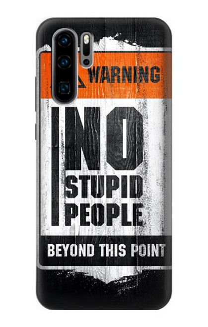 S3704 No Stupid People Case For Huawei P30 Pro