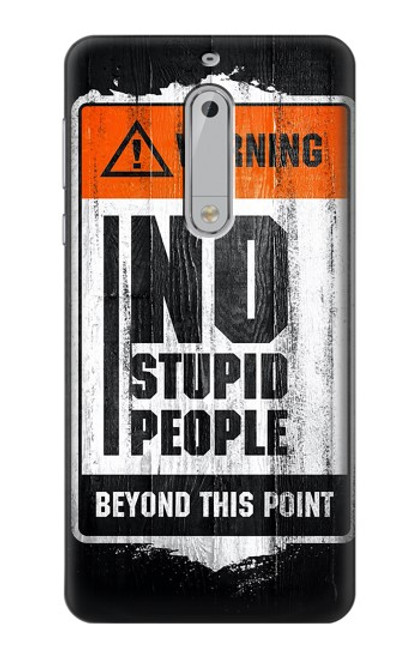 S3704 No Stupid People Case For Nokia 5