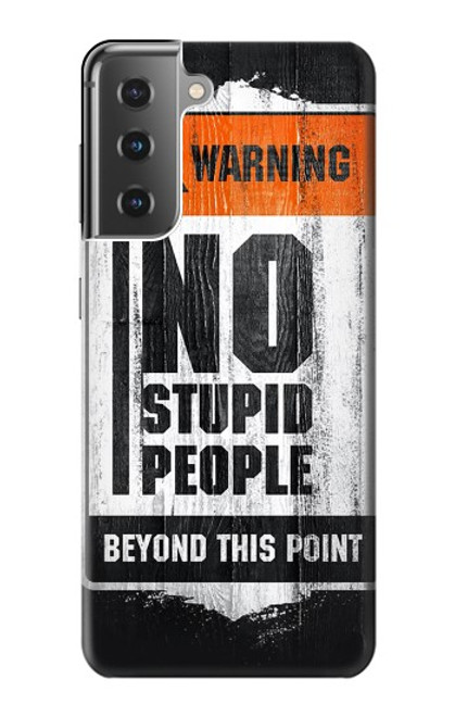 S3704 No Stupid People Case For Samsung Galaxy S21 Plus 5G, Galaxy S21+ 5G