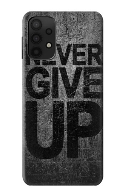 S3367 Never Give Up Case For Samsung Galaxy A32 5G