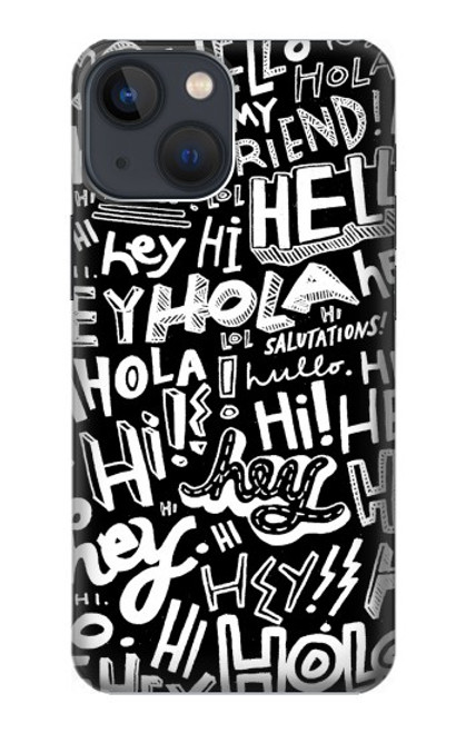 S2744 Hey Hi Hello Art Pattern Case For iPhone 14 Plus