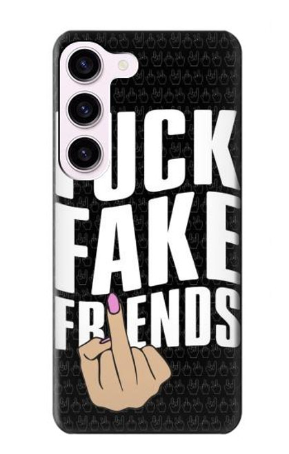 S3598 Middle Finger Fuck Fake Friend Case For Samsung Galaxy S23