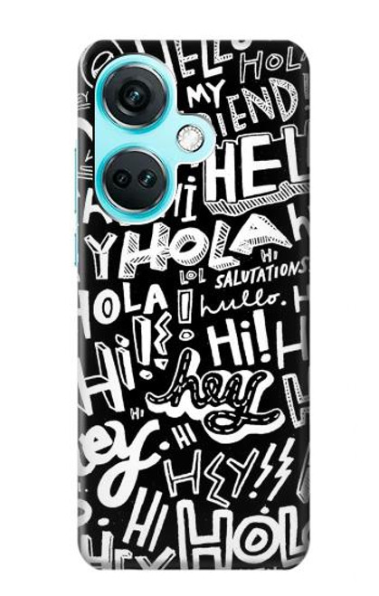 S2744 Hey Hi Hello Art Pattern Case For OnePlus Nord CE3