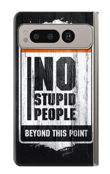 S3704 No Stupid People Case For Google Pixel Fold