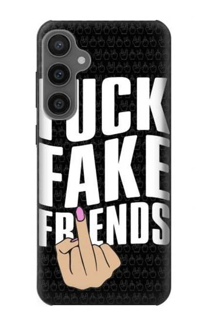 S3598 Middle Finger Fuck Fake Friend Case For Samsung Galaxy S23 FE