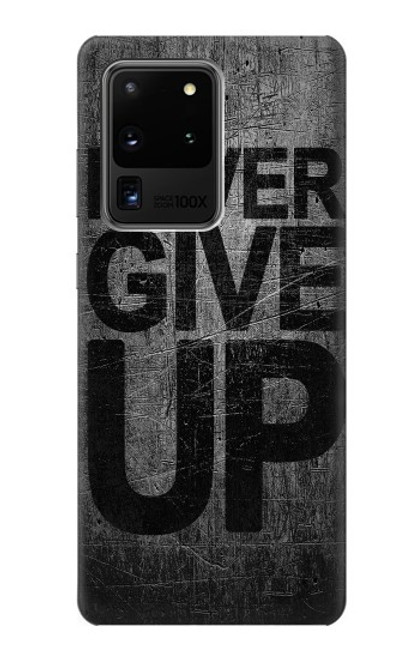 S3367 Never Give Up Case For Samsung Galaxy S20 Ultra