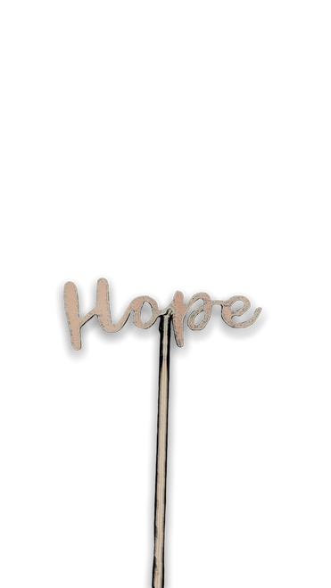 "Hope" plant stake "Hope" plant stake