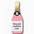 Pink champagne bottle shaped air freshener with "Stop and smell the rose" in black lettering