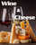 Classic Wine & Cheese Class