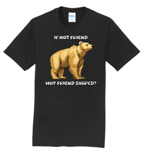 Infusion Lifestyle - Bear Not Friend - T-Shirt