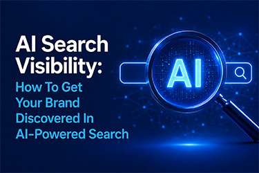 AI Search Visibility: How To Get Your Brand Discovered In AI-Powered Search