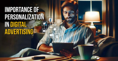 The Importance of Personalization in Digital Advertising