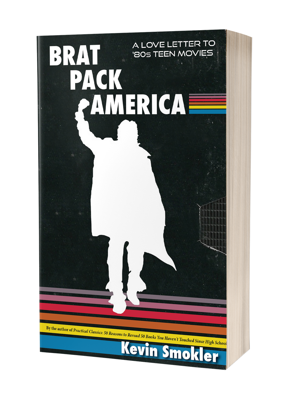 Brat Pack America: A Love Letter to '80s Teen Movies by Kevin Smokler