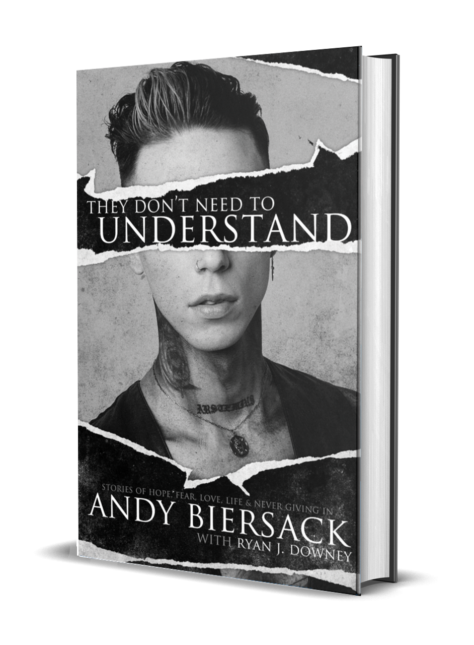 They Don T Need To Understand Stories Of Hope Fear Family Life And Never Giving In Signed By Andy Biersack With Ryan J Downey
