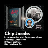 Author Event on Saturday, October 4th: Chip Jacobs, Later Days. In Conversation with Gustavo Arellano at Arvida Book Co.
